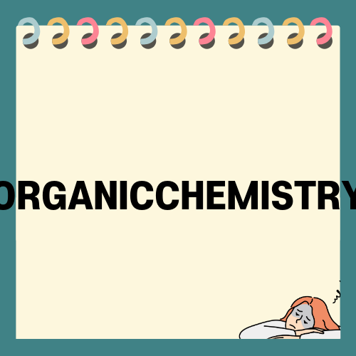 유기화학의 세계 ORGANICCHEMISTRY